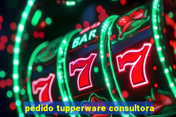 pedido tupperware consultora